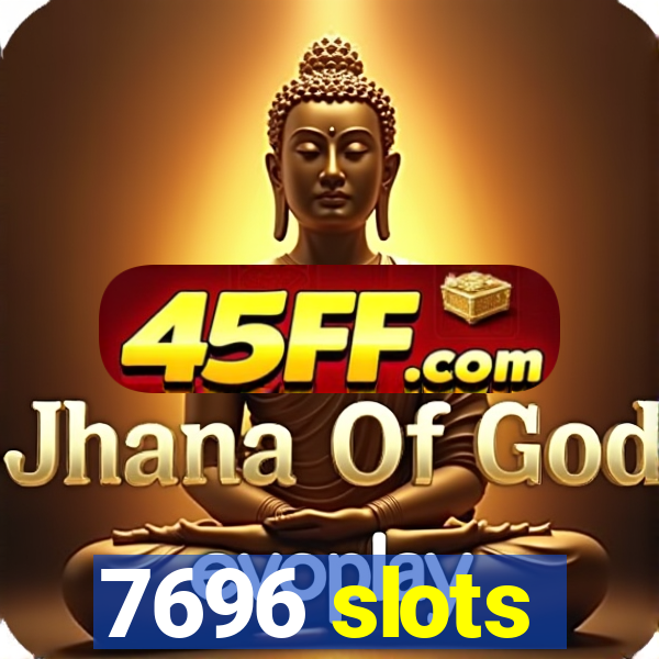 7696 slots